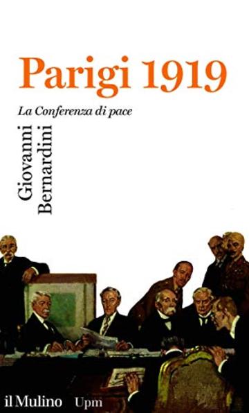 Parigi 1919: La Conferenza di pace (Universale paperbacks Il Mulino)